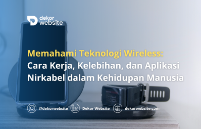 Memahami Teknologi Wireless: Cara Kerja, Kelebihan, dan Aplikasi Nirkabel dalam Kehidupan Sehari-hari