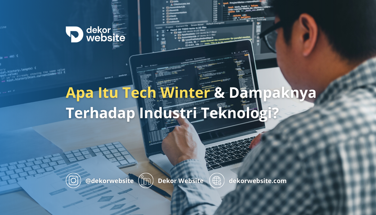 Mengenal Fenomena Tech Winter dan Dampaknya Terhadap Industri Teknologi