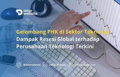 Gelombang PHK di Sektor Teknologi: Dampak Resesi Global terhadap Perusahaan Teknologi