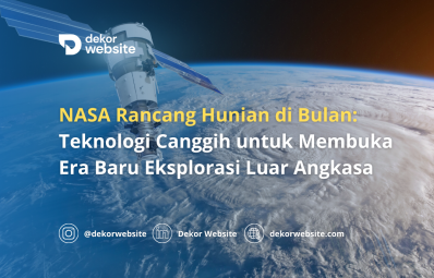 NASA Rancang Hunian di Bulan: Teknologi Canggih untuk Era Baru Eksplorasi Luar Angkasa