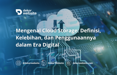 Mengenal Cloud Storage: Definisi, Kelebihan, dan Penggunaannya dalam Era Digital