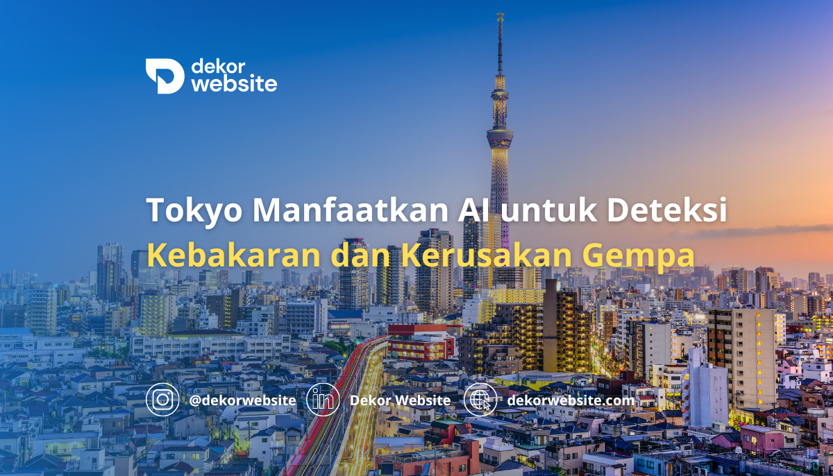 Tokyo Manfaatkan AI untuk Deteksi Kebakaran dan Kerusakan Gempa