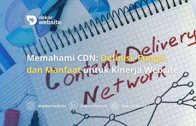 Memahami CDN: Definisi, Fungsi, dan Manfaat untuk Kinerja Website