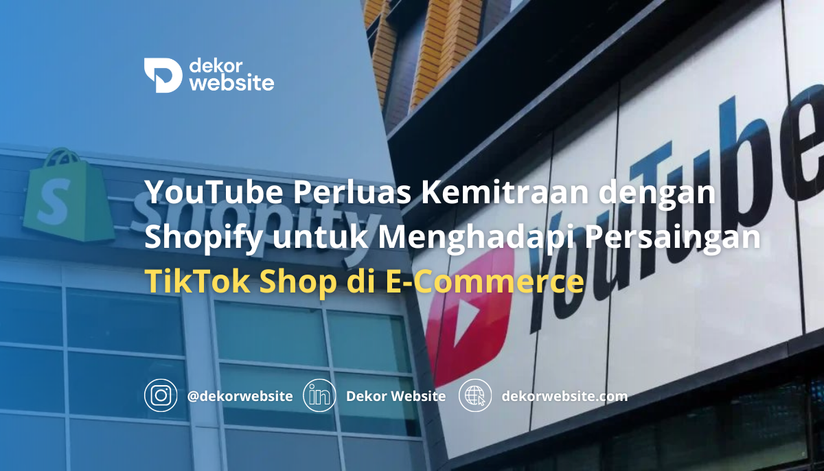 YouTube Perluas Kemitraan dengan Shopify untuk Menghadapi Persaingan TikTok Shop di E-Commerce