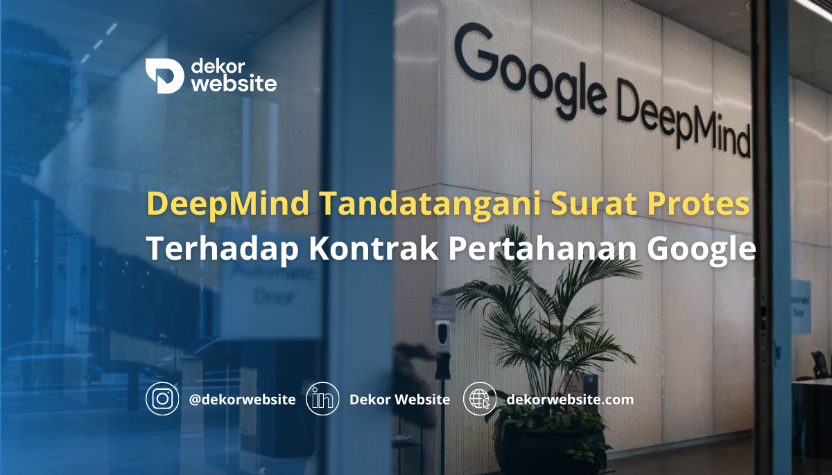 DeepMind Menandatangani Surat Protes Terhadap Kontrak Pertahanan Google