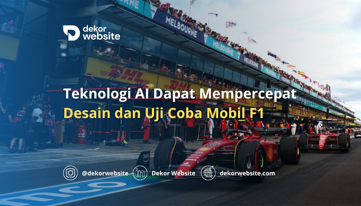 Artificial Intelligence Dapat Mempercepat Desain dan Uji Coba Pada Mobil F1