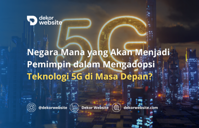 Negara Mana yang Akan Menjadi Pemimpin dalam Mengadopsi Teknologi 5G di Masa Depan?