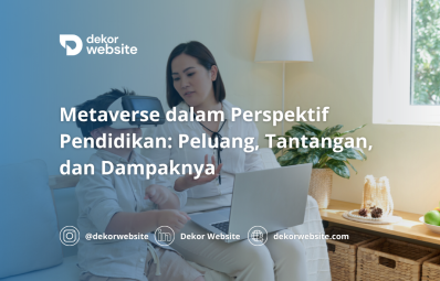 Metaverse dalam Perspektif Pendidikan: Peluang, Tantangan, dan Dampaknya