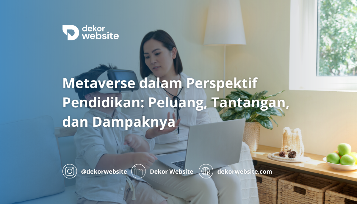 Metaverse dalam Perspektif Pendidikan: Peluang, Tantangan, dan Dampaknya