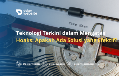 Teknologi Terkini dalam Mengatasi Hoaks: Apakah Ada Solusi yang Efektif?