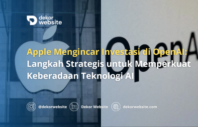 Apple Mengincar Investasi di OpenAI: Langkah Strategis untuk Memperkuat Keberadaan Teknologi AI