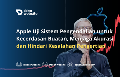 Apple Uji Sistem Pengendalian untuk AI, Menjaga Akurasi dan Hindari Kesalahan Pengertian