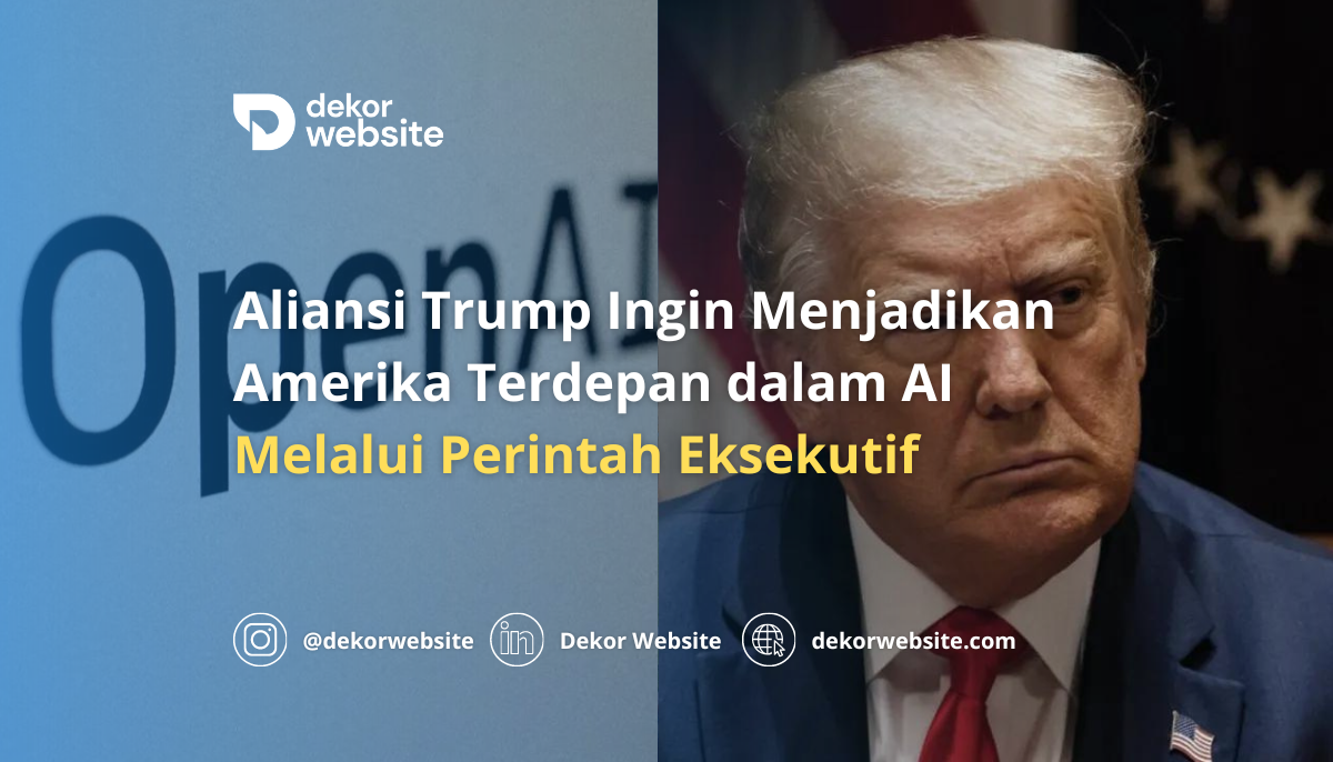 Aliansi Trump Ingin Menjadikan Amerika Terdepan dalam AI Melalui Perintah Eksekutif