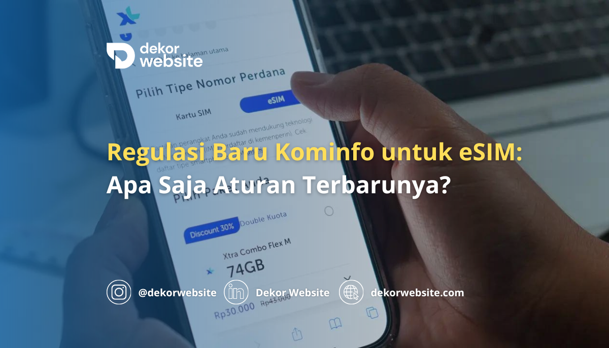 Regulasi Baru Kominfo untuk Layanan eSIM: Apa Saja yang Terlibat dalam Aturan Terbaru Ini?