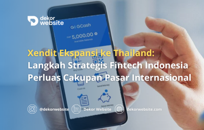 Xendit Ekspansi ke Thailand: Strategi Fintech Indonesia Perluas Cakupan Pasar Internasional