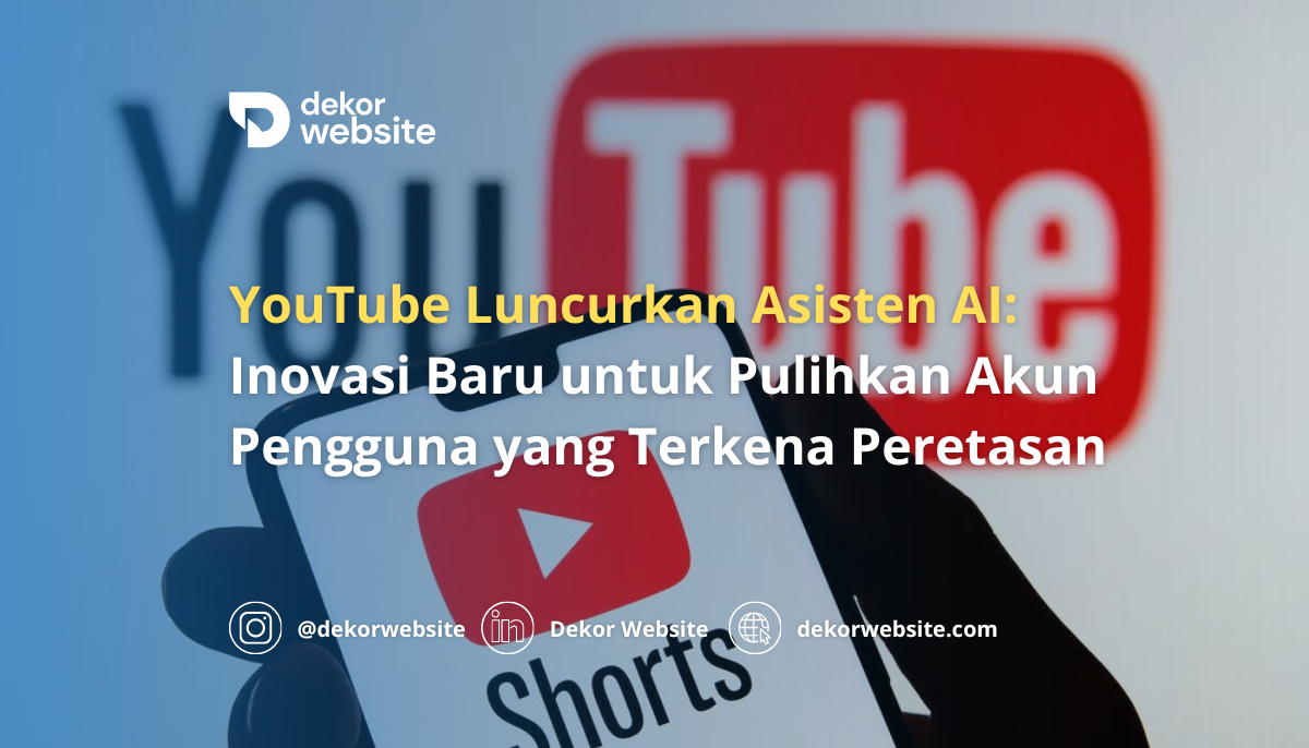 YouTube Luncurkan Asisten AI: Inovasi Baru untuk Pulihkan Akun Pengguna yang Terkena Peretasan