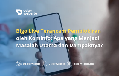 Bigo Live Terancam Pemblokiran oleh Kominfo: Apa yang Menjadi Masalah Utama dan Dampaknya?