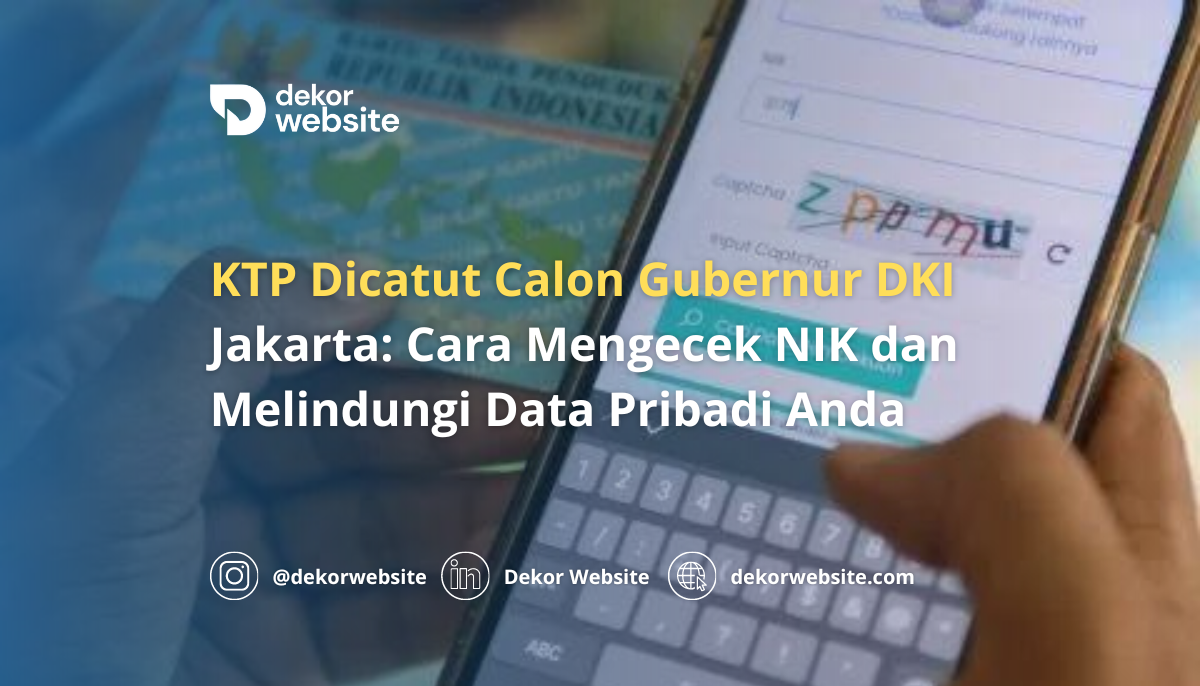 KTP Dicatut Calon Gubernur DKI Jakarta: Cara Mengecek NIK dan Melindungi Data Pribadi Anda