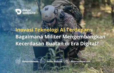 Inovasi Teknologi AI Terdepan: Bagaimana Militer Mengembangkan Kecerdasan Buatan di Era Digital?