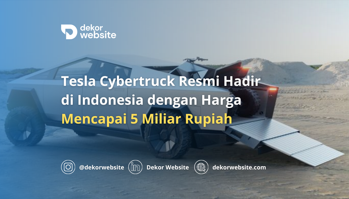 Tesla Cybertruck Resmi Hadir di Indonesia dengan Harga Mencapai 5 Miliar Rupiah