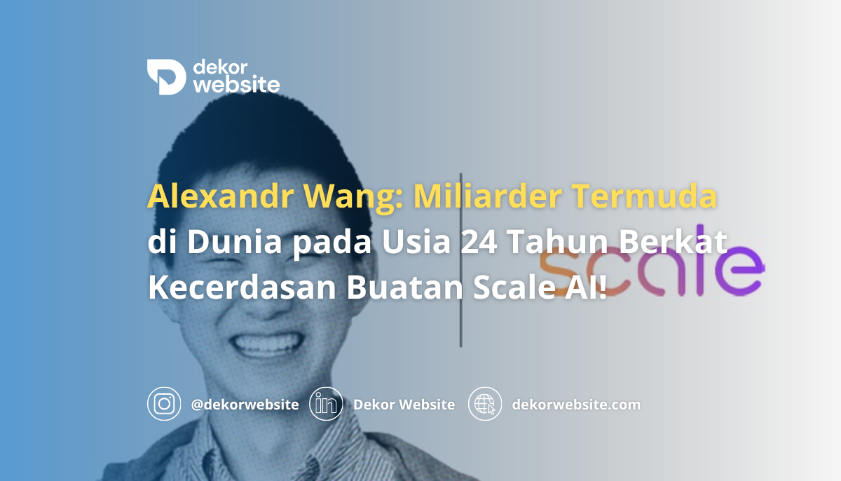 Alexandr Wang: Miliarder Termuda di Dunia pada Usia 24 Tahun Berkat Kecerdasan Buatan Scale AI!