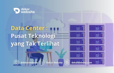 Data Center: Pusat Teknologi yang Tak Terlihat