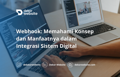 Webhook: Memahami Konsep dan Manfaatnya dalam Integrasi Sistem Digital