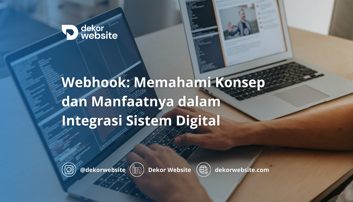 Webhook: Memahami Konsep dan Manfaatnya dalam Integrasi Sistem Digital