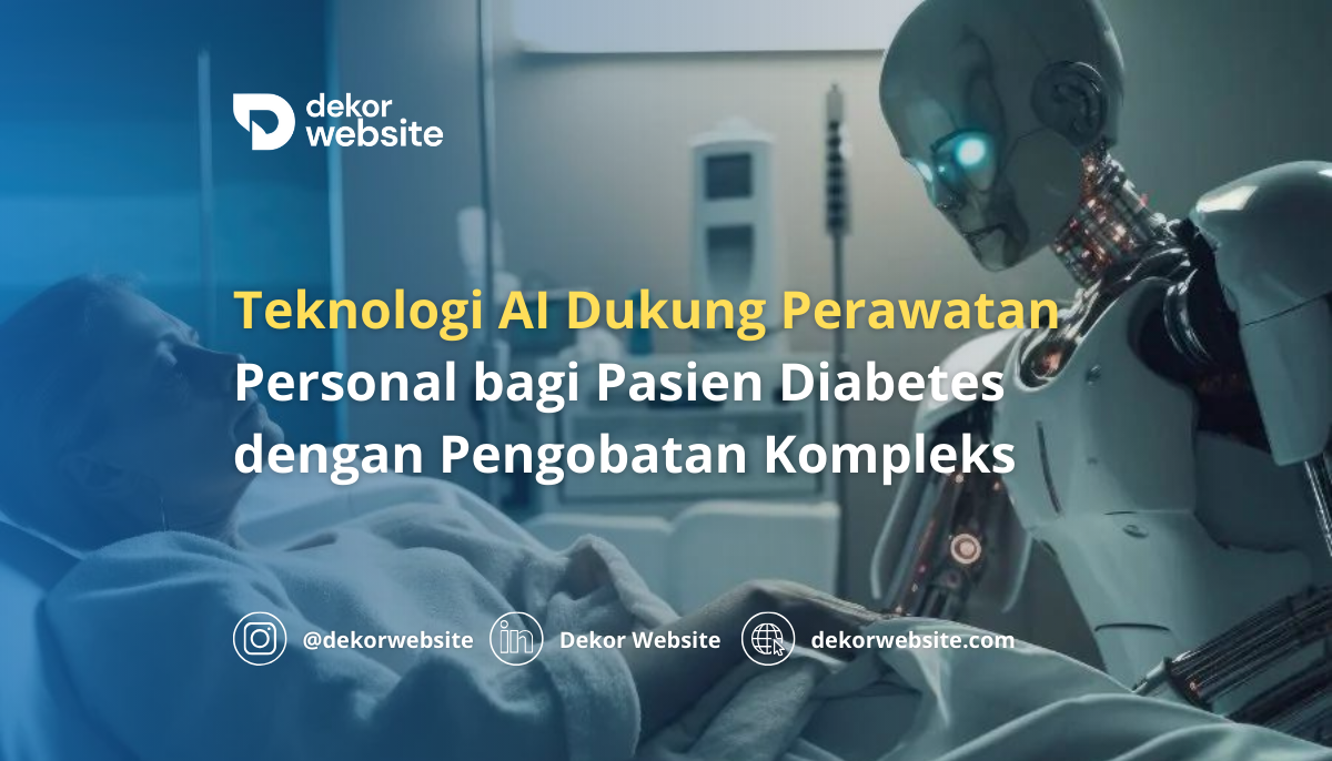 Teknologi AI Dukung Perawatan Personal bagi Pasien Diabetes dengan Pengobatan Kompleks