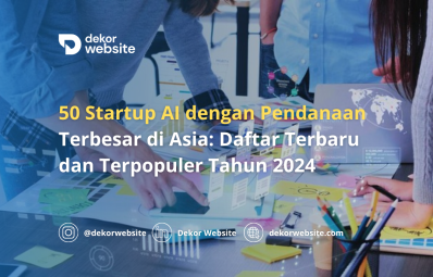 50 Startup AI dengan Pendanaan Terbesar di Asia: Daftar Terbaru dan Terpopuler Tahun 2024