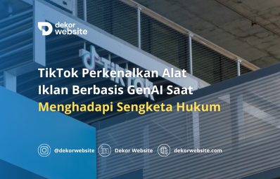 TikTok Perkenalkan Alat Iklan Berbasis Generative AI di Tengah Sengketa Hukum