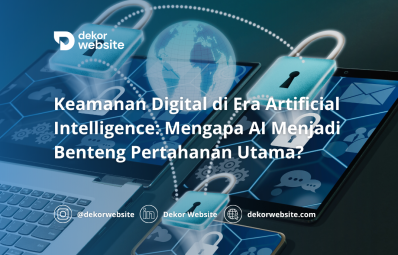 Keamanan Digital di Era Artificial Intelligence: Mengapa AI Menjadi Benteng Pertahanan Utama