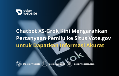 Chatbot XS-Grok Kini Arahkan Pertanyaan Pemilu ke Situs Vote.gov untuk Dapatkan Informasi Akurat