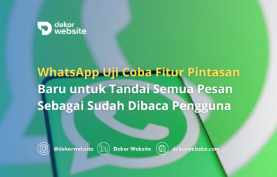 WhatsApp Uji Coba Fitur Pintasan Baru untuk Tandai Semua Pesan Sebagai Sudah Dibaca