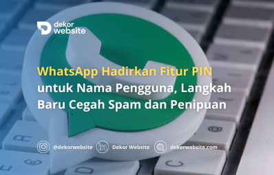 WhatsApp Hadirkan Fitur PIN untuk Nama Pengguna, Langkah Baru Cegah Spam & Penipuan