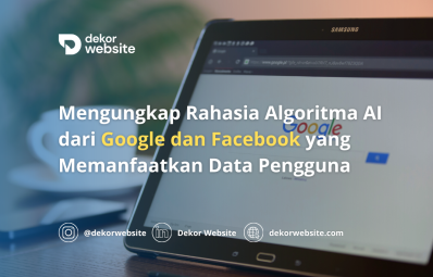 Mengungkap Rahasia Algoritma AI dari Google dan Facebook yang Memanfaatkan Data Pengguna