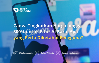 Canva Tingkatkan Harga hingga 300% untuk Fitur AI Baru: Apa yang Perlu Diketahui Pengguna?