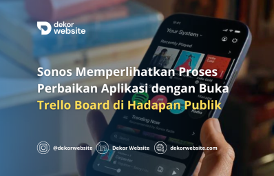 Sonos Memperlihatkan Proses Perbaikan Aplikasi dengan Buka Trello Board di Hadapan Publik