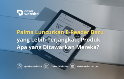 Palma Luncurkan E-Reader Baru yang Lebih Terjangkau: Produk Apa yang Ditawarkan Mereka?