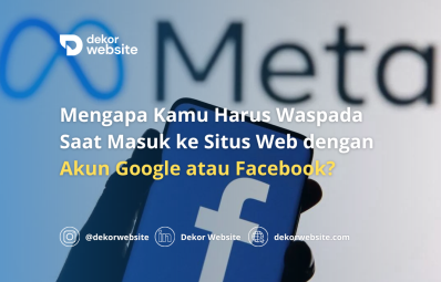 Mengapa Kamu Harus Waspada Saat Masuk ke Situs Web dengan  Akun Google atau Facebook?