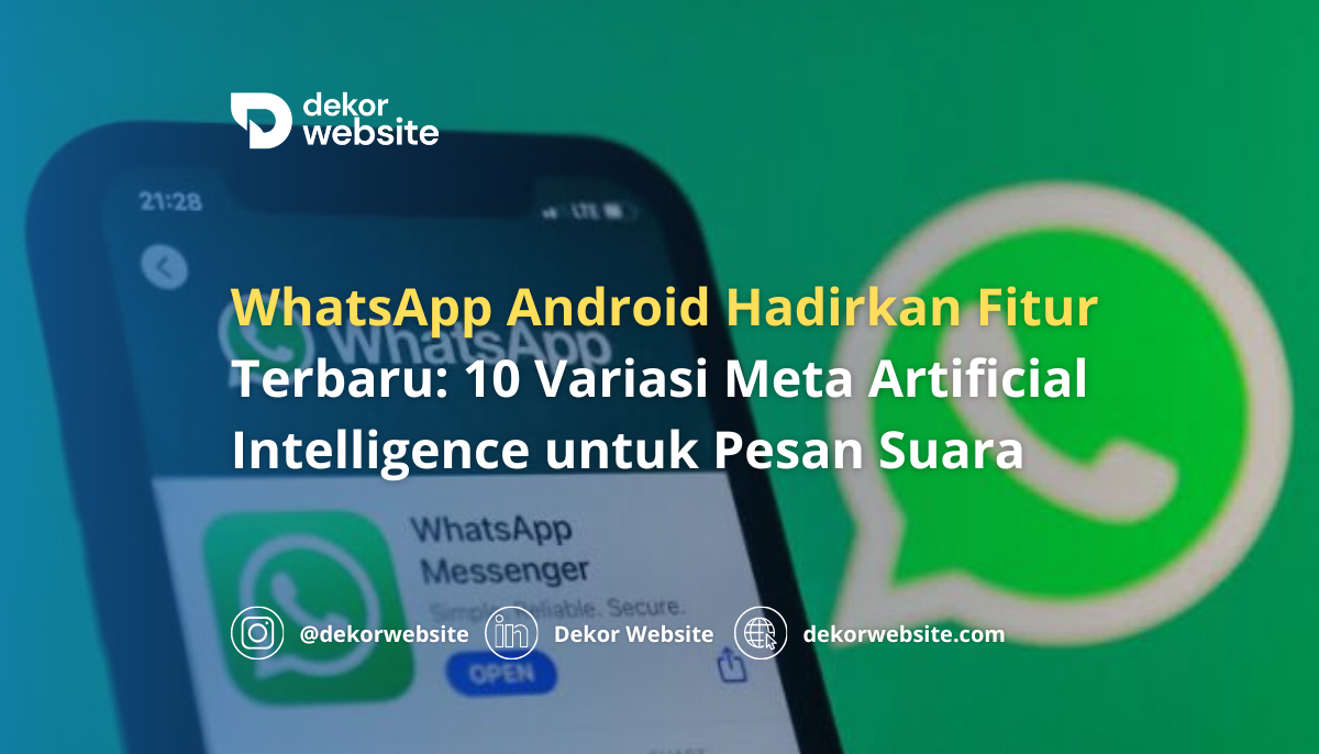 WhatsApp Android Hadirkan Fitur Terbaru: 10 Variasi Meta Artificial Intelligence untuk Pesan Suara