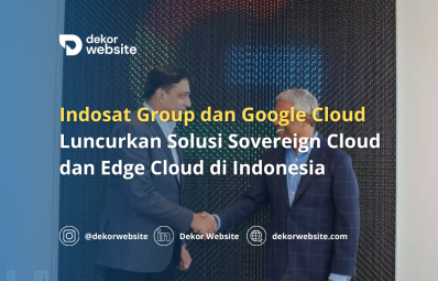 Indosat Group & Google Cloud Luncurkan Solusi Sovereign Cloud & Edge Cloud di Indonesia