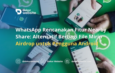 WhatsApp Rencanakan Fitur Nearby Share: Alternatif Berbagi File Mirip Airdrop untuk Pengguna Android