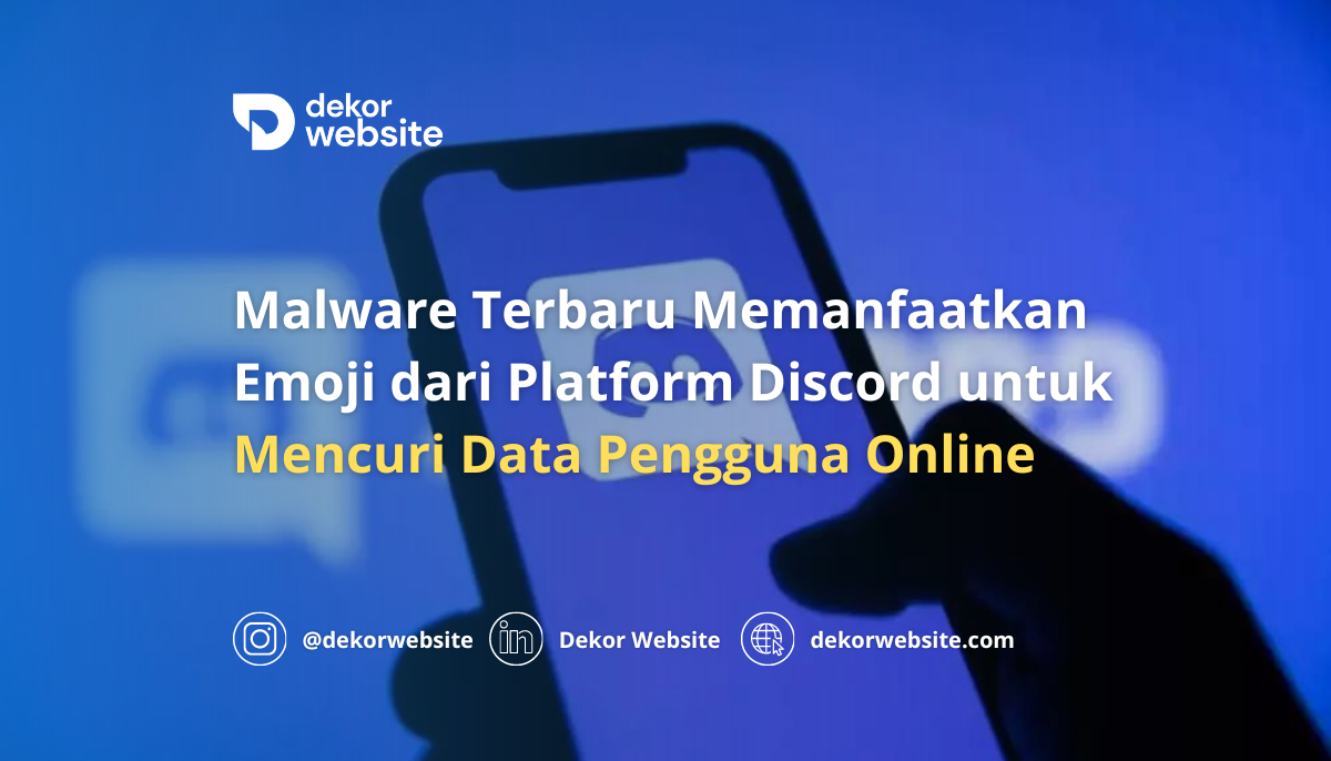 Malware Terbaru Memanfaatkan Emoji dari Platform Discord untuk Mencuri Data Pengguna