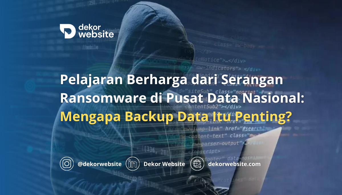 Serangan Ransomware di Pusat Data Nasional: Mengapa Backup Data Itu Penting?