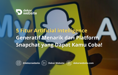 5 Fitur Artificial intelligence Generatif Menarik dari Platform Snapchat yang Dapat Kamu Coba!