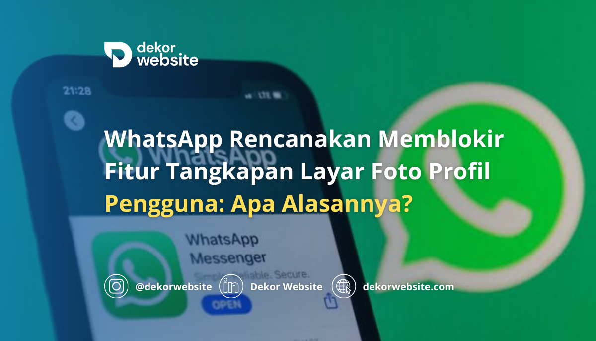 WhatsApp Rencanakan Memblokir Fitur Tangkapan Layar Foto Profil Pengguna: Apa Alasannya?