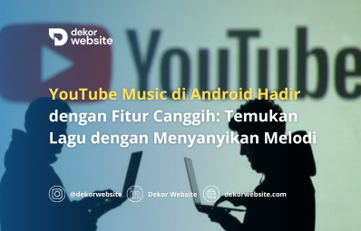 YouTube Music di Android Hadir dengan Fitur Canggih: Temukan Lagu dengan Menyanyikan Melodi