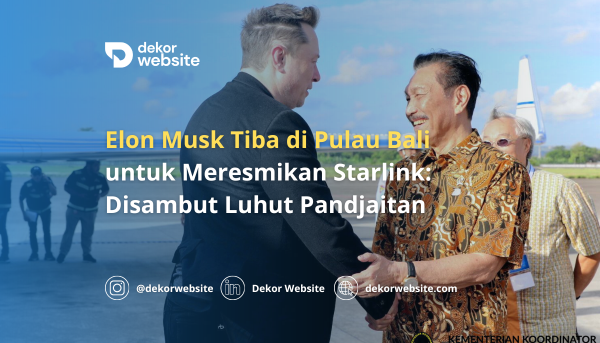 Elon Musk Tiba di Bali untuk Peresmian Starlink: Disambut Luhut Pandjaitan & Layanan Satelit Baru