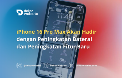 iPhone 16 Pro Max Akan Hadir dengan Peningkatan Baterai dan Peningkatan Fitur Baru